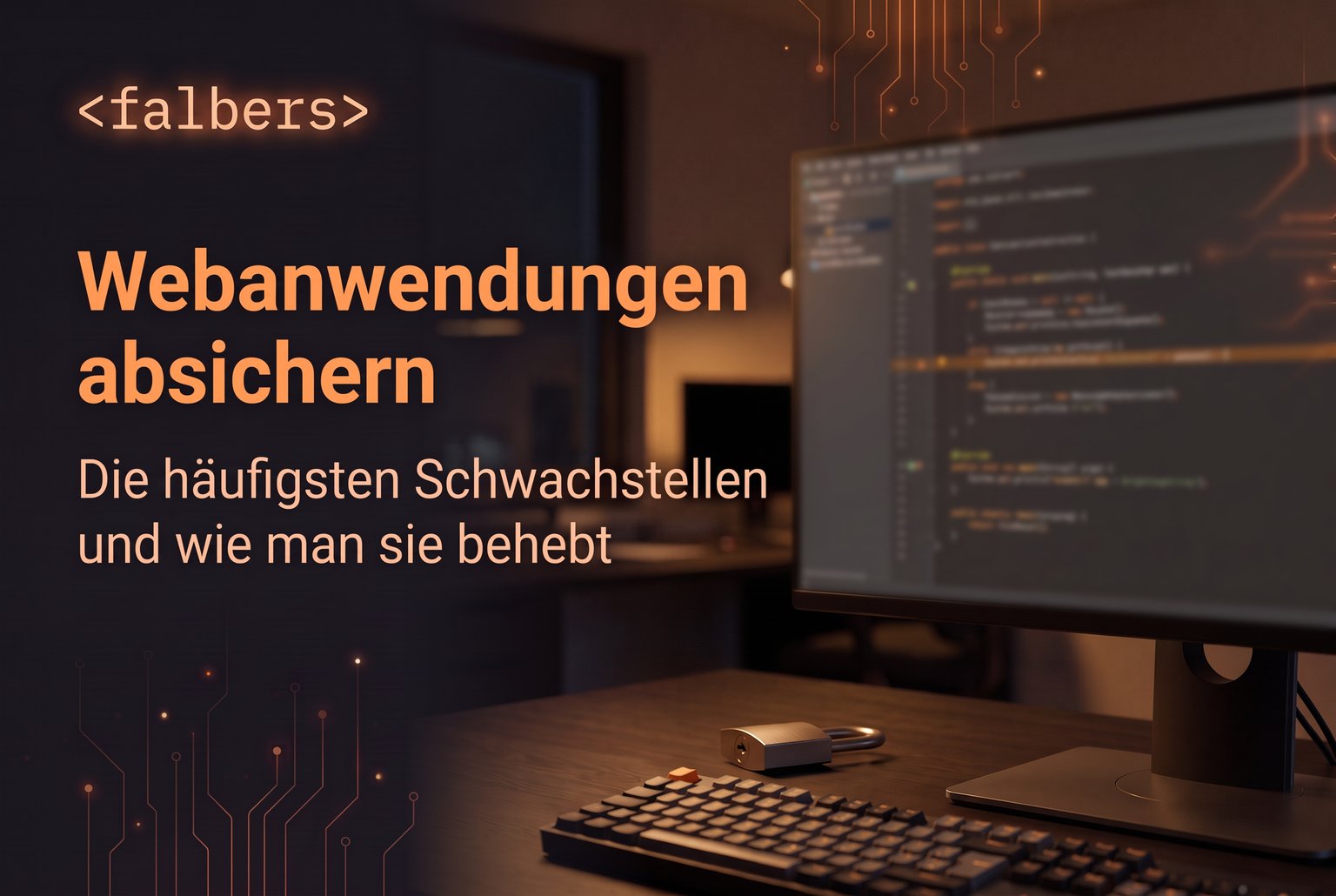 Webanwendungen absichern – die häufigsten Schwachstellen und wie man sie behebt